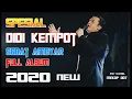 Download Lagu SPESIAL !!! DIDI KEMPOT DAN SOBAT AMBYAR FULL ALBUM 2020 NEW MANTAB