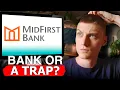 MidFirst Bank - Best or Worst Bank Truth Revealed Honest Breakdown