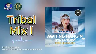 awit ng hangin tribal mix i original encantadia inspired amihan theme papa lem music