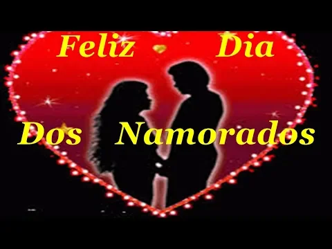 Download MP3 Feliz Dia Dos Namorados,Lindo Vídeo