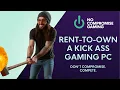 Rent-to-Own a Kick Ass Gaming PC No Compromise Gaming