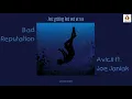 [Lyrics+Vietsub] Bad Reputation - Avicii ft. Joe Janiak
