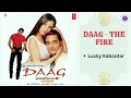 Download Lagu Lucky Kabootar || DAAG-The Fire - 1999 || Sukhwinder Singh.