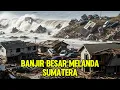 Lagu BANJIR \u0026 LONGSOR BESAR MELANDA SUMATERA 2025‼️RUMAH HANCUR, JALAN PUTUS, RIBUAN WARGA MENGUNGSI❗