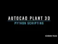 Plant 3D Python Scripting Showcase