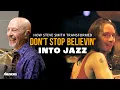Lagu How Steve Smith Transformed “Don’t Stop Believin’” Into Jazz