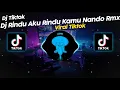 DJ RINDU AKU RINDU KAMU BY NANDO RMX VIRAL TIK TOK TERBARU 2025!!