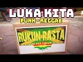 Lagu LUKA KITA - MARJINAL Reggae RUKUN RASTA Family