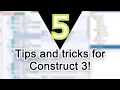Five tips and tricks for Construct 3