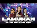 Download Lagu DJ LAMUNAN X PINDHA SAMUDRO PASANG X TRAP PARTY AZKA AUDIO