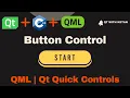Qt QML Tutorial Button Control Qt QML Application Qt QML Full Course