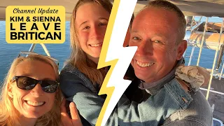 SAILING FAMILY SEPARATE! Kim & Sienna have left Britican!