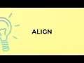 What is the meaning of the word ALIGN