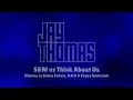 S&M vs Think About Us - Rihanna vs Sonny Fodera, D.O.D & Poppy Baskcomb (Jay Thomas Mashup)