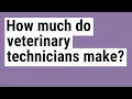 How much do veterinary technicians make