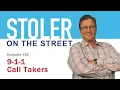 Stoler on the Street - 9-1-1 Call Takers