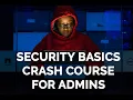 Security Basics Crash Course for Admins - Google Workspace Admin Training