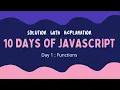 Day 1 Functions 10 Days Of JavaScript Solution with Explanation