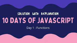 Day 1 Functions 10 Days Of JavaScript Solution with Explanation