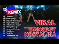 Dj remix viral | dj dangdut viral || dj viral dangdut full musik 🎤🎼🎹🎶