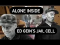 Alone Inside Serial Killer Ed Gein s Jail Cell and The Creepiest House I ve Ever Been To