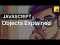 Explained Everything I Know about JavaScript Objects JavaScript tutorial