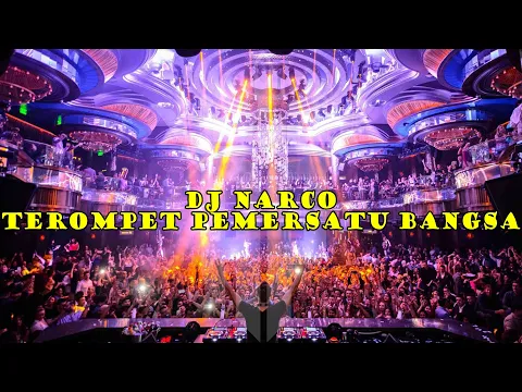 Download MP3 DJ NARCO TEROMPET PEMERSATU BANGSA JUNGLE DUTCH TERBARU 2023 FULL BASS [A_POE]