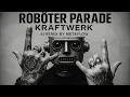 Lagu [Album] Roboter Parade- Kraftwerk Inspired AI Remix 80s/90s Electro Revival - Robot Vision Music