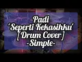 Download Lagu Padi - 'Seperti Kekasihku' Cover drum -Simple