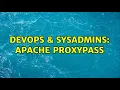 DevOps SysAdmins Apache ProxyPass 4 Solutions