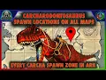 All Carcharodontosaurus Spawn Locations - Where to find Carcharodontosaurus on All Ark Maps