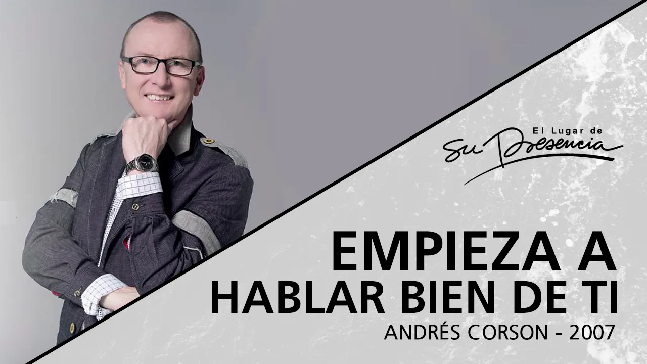 📻 Empieza a hablar bien de ti (Serie Hábitos De La Boca: 2/4)  - Andrés Corson - 9 Septiembre 2007