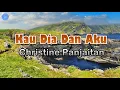 Download Lagu Kau Dia Dan Aku - Christine Panjaitan (lirik Lagu) | Lagu Indonesia  ~ dan kau jangan termenung