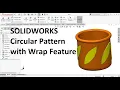 SOLIDWORKS Advanced Creating Circular Pattern of Wrap Feature