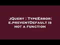 jQuery TypeError e preventDefault is not a function