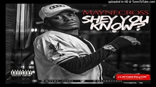mayne cross shey you know 2017 music nigerian jamz 