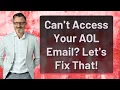 Can t Access Your AOL Email Let s Fix That