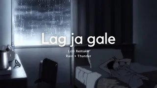 Lag Ja Gale - Lofi remake (𝒓𝒂𝒊𝒏 + 𝒕𝒉𝒖𝒏𝒅𝒆𝒓) ⛈️ | 𝑪𝒉𝒊𝒍𝒍 𝑪𝒂𝒇𝒆