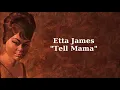 Tell Mama ~ Etta James