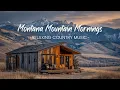Lagu Montana Mountain Morning — Peaceful Country Instrumentals (Rustic Cabin Vibes, 1 Hour)