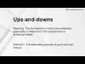 Ups-and-downs Meaning