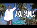 Download Lagu Aku Papua - Edo Kondologit
