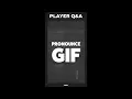 Live Player Q A - How do you pronounce GIF