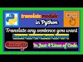 Translate Using Python only 4 Lines of Code Translate module