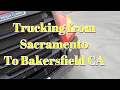 Trucking from Sacramento to Bakersfield CA Vlog