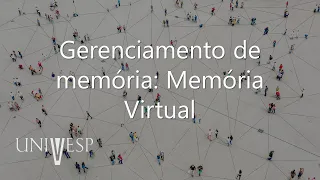 Sistemas Computacionais - Gerenciamento de memória: Memória Virtual