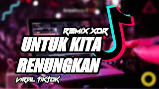 Download DJ UNTUK KITA RENUNGKAN REMIX ASYIK MP3