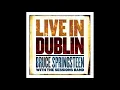 Bruce Springsteen - O Mary Don't You Weep (Live in Dublin)