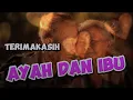 Terima Kasih Ayah dan Ibu  | FirmanSanken