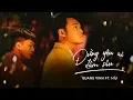 Lagu Quang Vinh \u0026 Híu - Đừng Yêu Ai Đậm Sâu | Official MV
